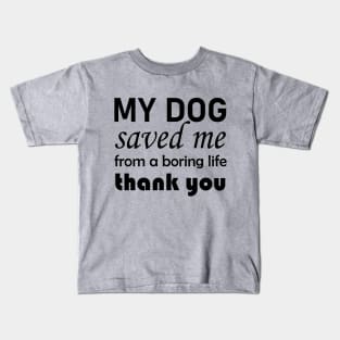 Dog Quotes Kids T-Shirt